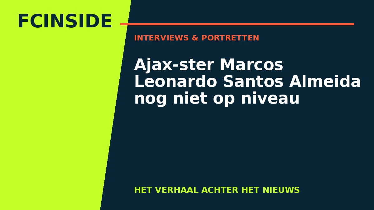 Ajax Struggles Continue: Marcos Leonardo Fails to Impress